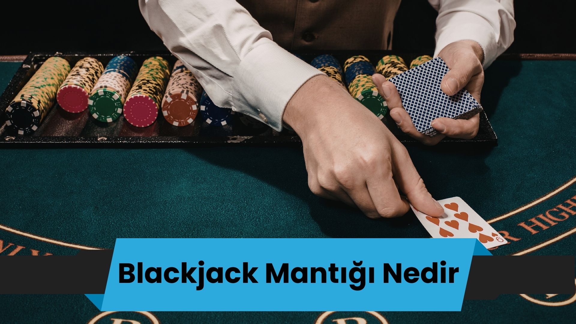 Blackjack Mantığı Nedir